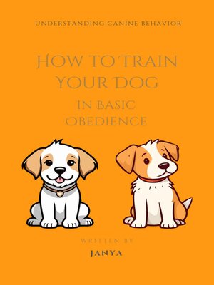 cover image of How to Train Your Dog in Basic Obedience